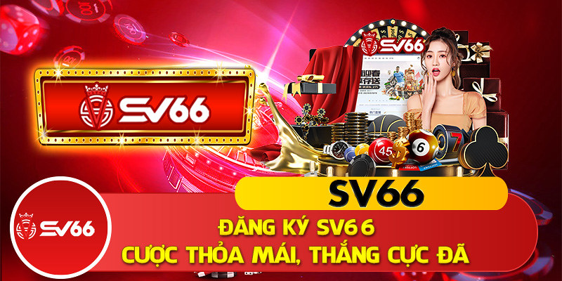 Lợi ích khi sở hữu tài khoản SV66