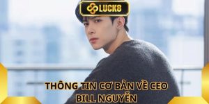  Khái quát về CEO Bill Nguyễn