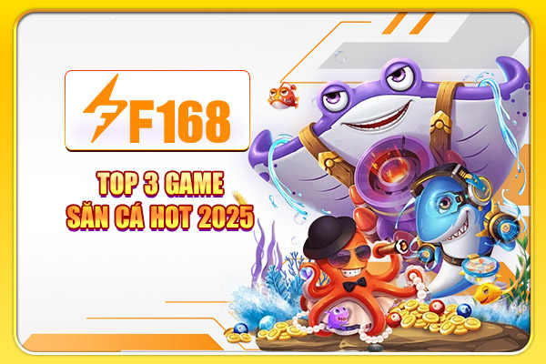 Top 3 game săn cá hot 2025