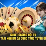 Link Vào Kubet Mới Nhất Giúp Trải Nghiệm Giải Trí Không Gián Đoạn