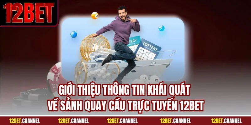 Giới thiệu về xổ số 12bet