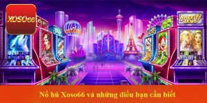 Nổ hũ đổi thưởng tại Xoso66 hoạt động như thế nào?