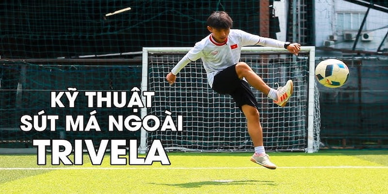 Hướng dẫn kỹ thuật Trivela là gì trong bóng đá hiện đại - Nguồn: Lô đề FB88