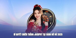 Bí Quyết Chiến Thắng Jackpot Tại Sảnh Nổ Hũ vt88 2025