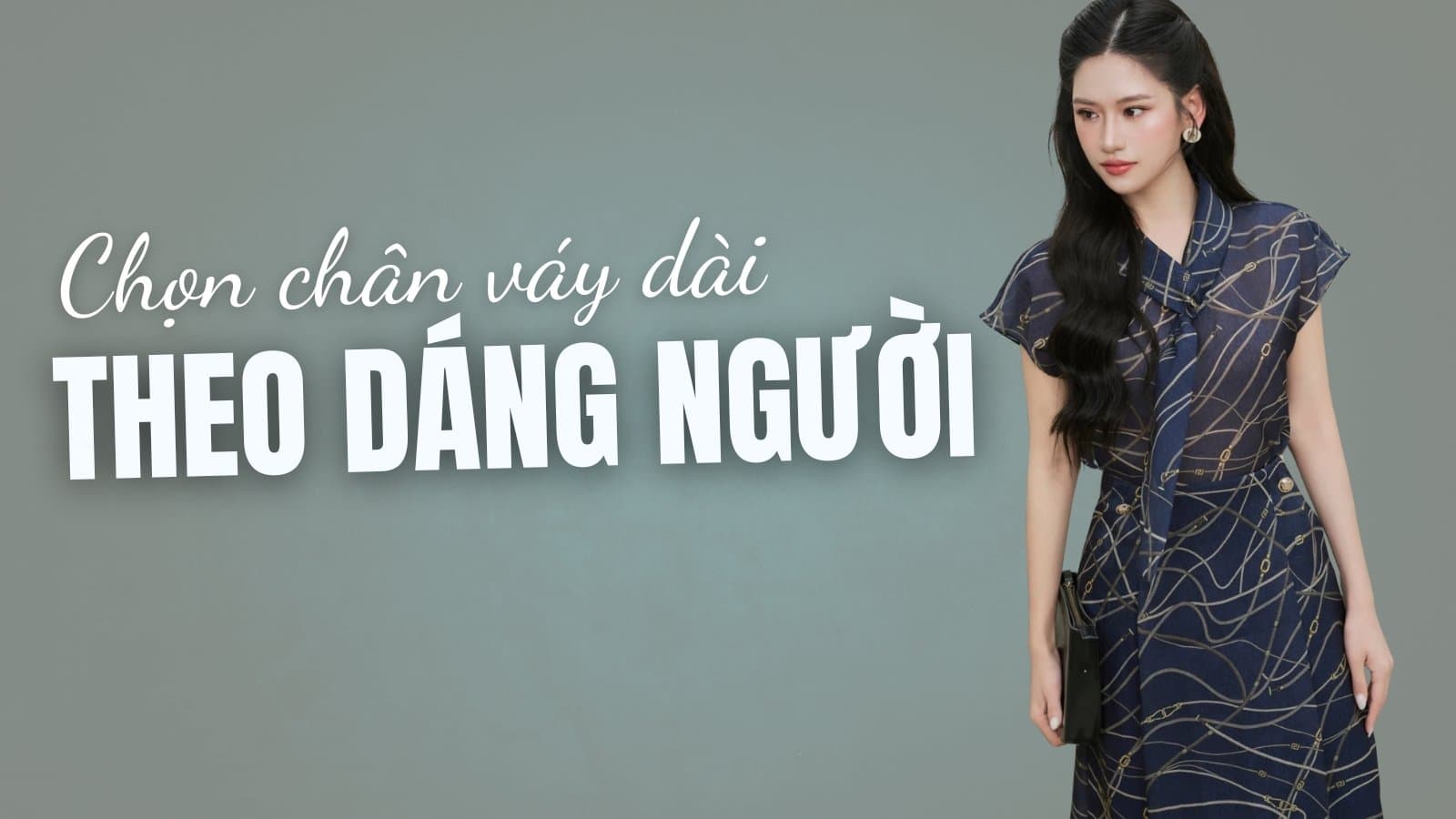 Bí quyết chọn một chiếc váy dài phù hợp với từng dáng người