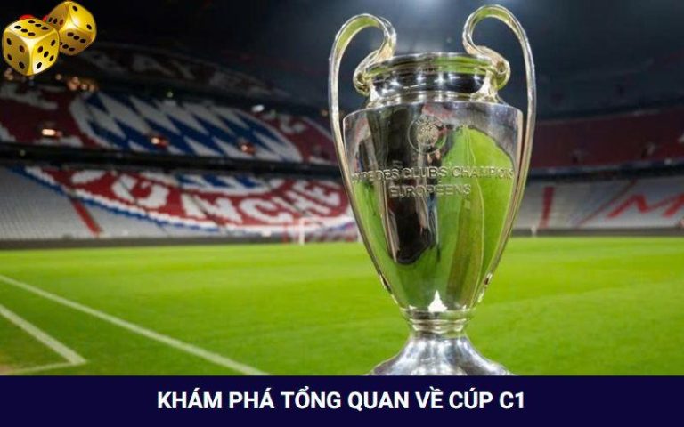 go8 cùng bạn khám phá Cúp C1 – giải đấu bóng đá danh giá bậc nhất