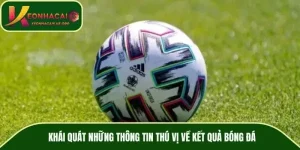 Kết quả bóng đá – Bản đồ dữ liệu giúp bạn đọc trận đấu và tối ưu quyết định