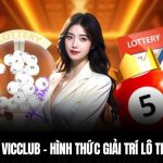 Lô Đề Xổ Số Vicclub - Hình Thức Giải Trí Lô Thủ Yêu Thích