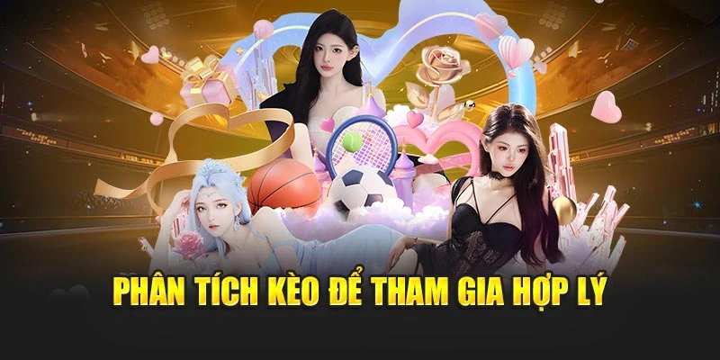 Phân tích kèo để tham gia hợp lý