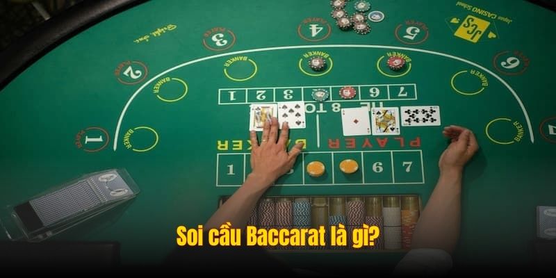 Soi cầu Baccarat là gì?