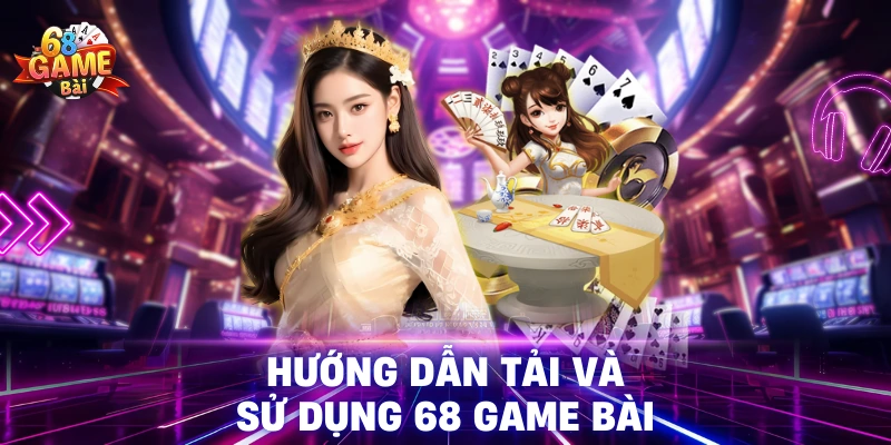 Hướng Dẫn Tải 68 Game Bài Cho PC