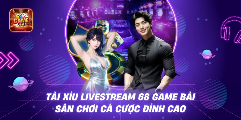 Hướng dẫn tham gia chơi tài xỉu online trên 68gamebai