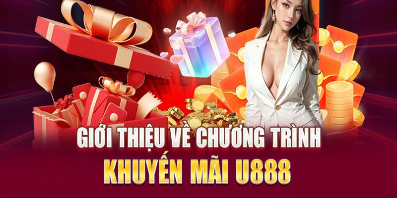 Một Số Khuyến Mãi U88 Cực Hấp Dẫn Mà Cược Thủ Nên Biết