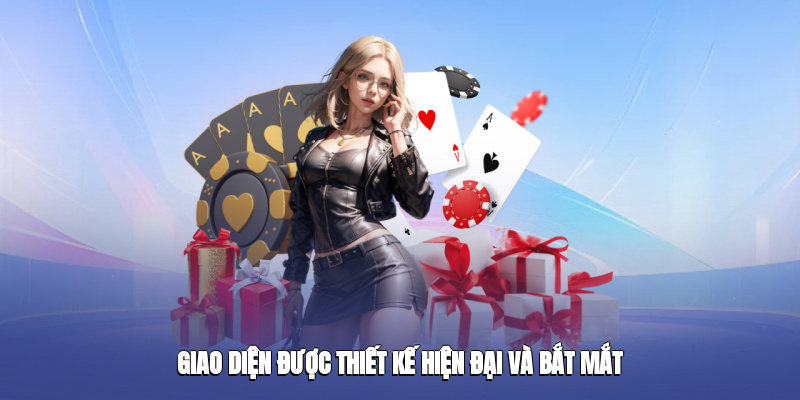 Giao Diện Được Thiết Kế Hiện Đại Và Bắt Mắt