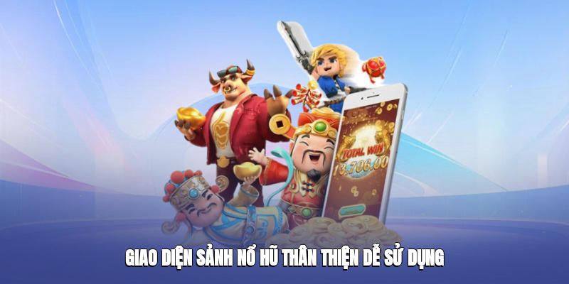 Giao diện sảnh thân thiện