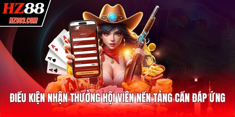 Đăng ký tài khoản hz88 để nhận ngay ưu đãi đầu tiên