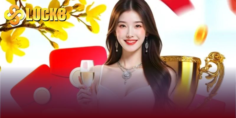 Đôi nét cần nắm trong quá trình tham gia LUCK8