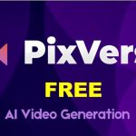 PixVerse AI: Sáng Tạo Video Mạnh Mẽ Từ Văn Bản Đến Hình Ảnh