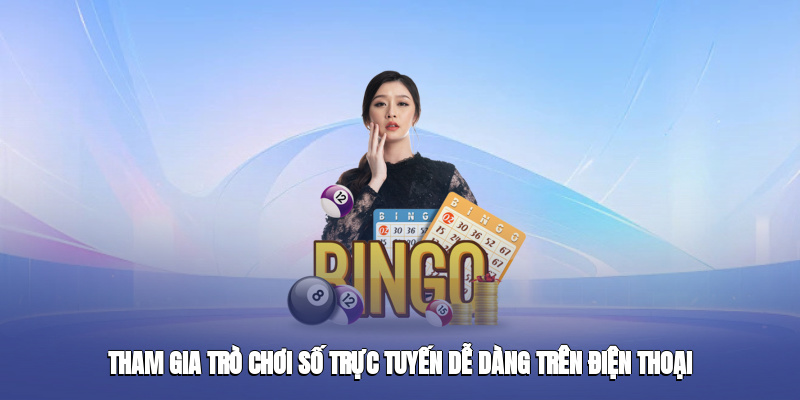 Tham gia trò chơi số trực tuyến dễ dàng trên điện thoại