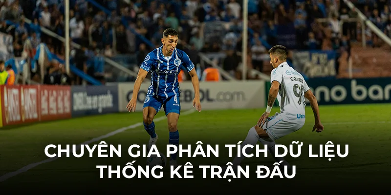 Chuyên gia phân tích dữ liệu thống kê trận đấu