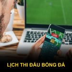 Lịch thi đấu bóng đá cần lưu ý