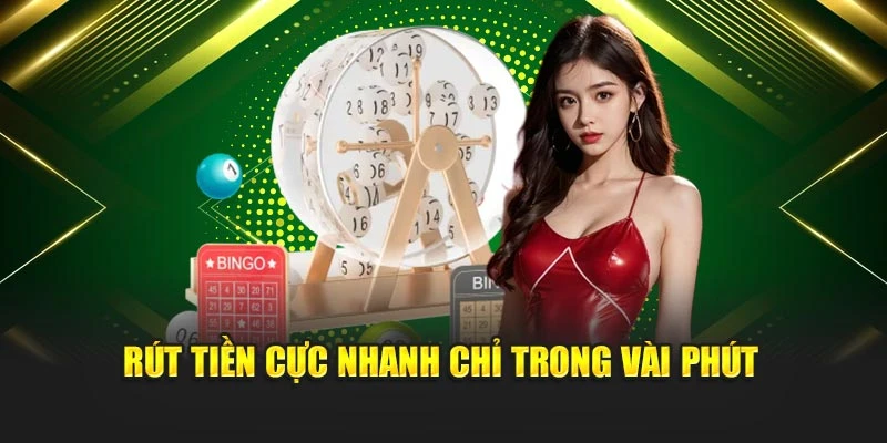 Rút tiền cực nhanh chỉ trong vài phút