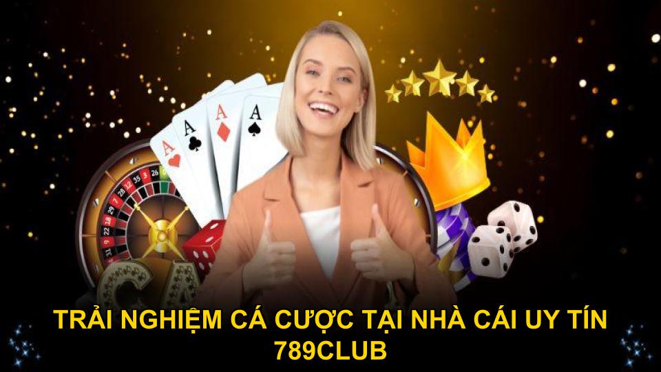 Trải nghiệm cá cược đỉnh cao tại nhà cái uy tín 789Club