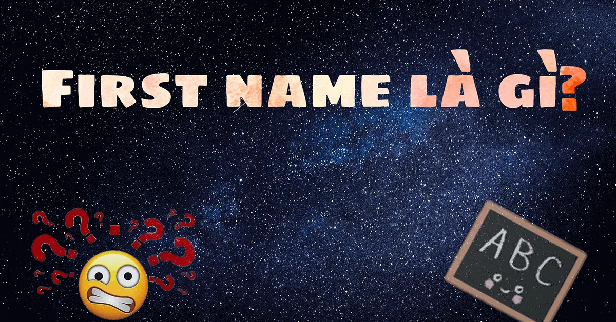 First Name là gì - Trường hợp tên có hai chữ