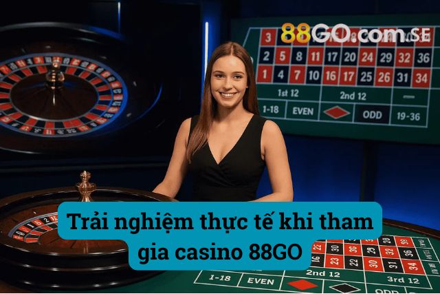 Trải nghiệm thực tế: cảm nhận ban đầu khi vào sảnh casino 88GO