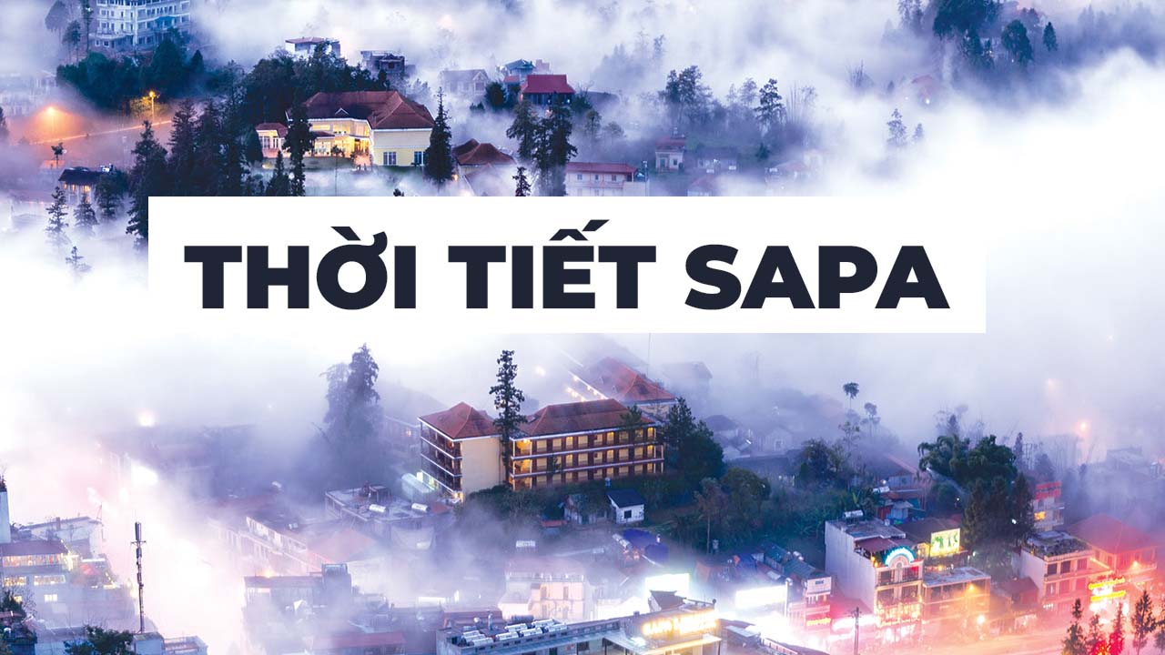 Khám phá vẻ đẹp bốn mùa của thời tiết Sapa