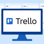 Trello - 10 Ưu Điểm Vượt Trội Giúp Quản Lý Dự Án Hiệu Quả