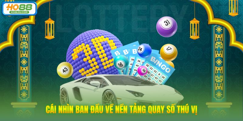Cái nhìn ban đầu về nền tảng quay số thú vị