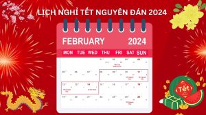 Lịch Nghỉ Tết Nguyên Đán 2024 - Thông Tin Cập Nhật Mới Nhất