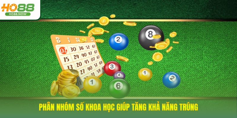 Phân nhóm số khoa học giúp tăng khả năng trúng