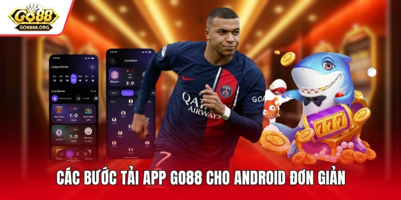 Các bước tải app Go88 cho Android đơn giản