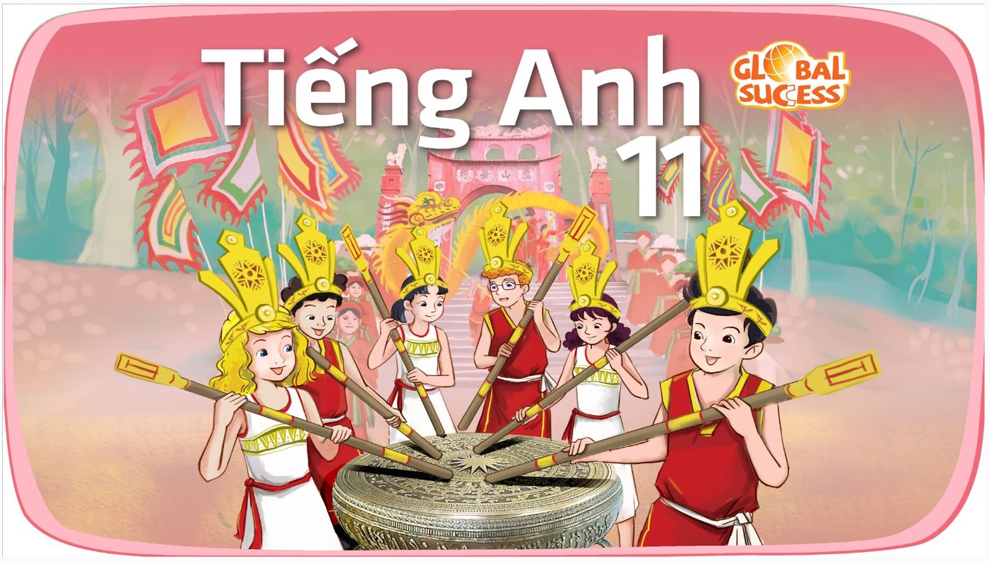 Anh 11 Global Success - Đặt KPI rõ ràng để học đúng trọng tâm
