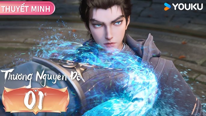 Thương nguyên đồ - Mở màn gọn, đẩy cảm xúc lên nhanh