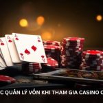 Chiến lược quản lý vốn khi tham gia Casino o8 siêu hay