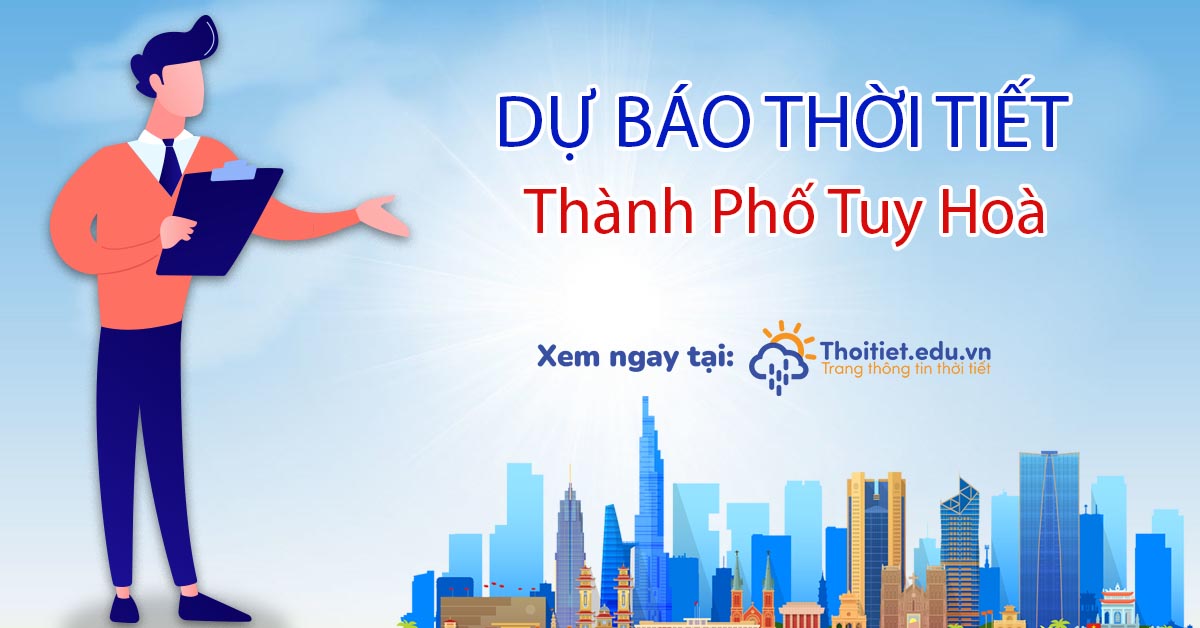 Thời tiết thành phố Tuy Hòa - Đặc trưng khí hậu ven biển