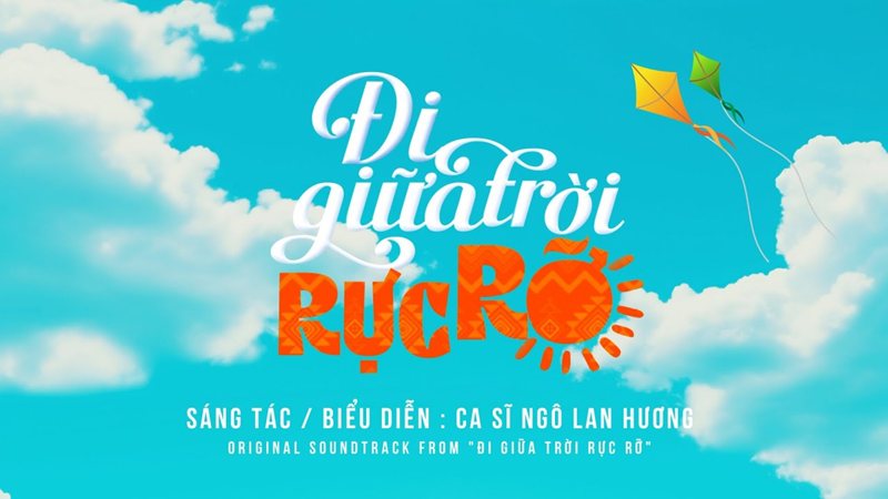 Đi giữa trời rực rỡ - Giai điệu dễ nghe, dễ nhớ
