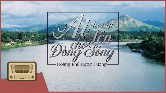 Ai đã đặt tên cho dòng sông - Một nhan đề gợi tò mò và giàu chất suy tưởng Ai đã đặt tên cho dòng sông - Một nhan đề gợi tò mò và giàu chất suy tưởng