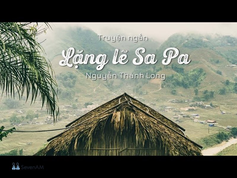 Lặng lẽ Sa Pa - Tác giả Nguyễn Thành Long và phong cách viết Lặng lẽ Sa Pa - Tác giả Nguyễn Thành Long và phong cách viết