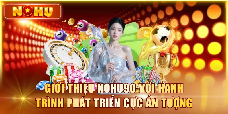 Đánh Giá NOHU90 Sân Chơi Trực Tuyến Đẳng Cấp Hàng Đầu Châu Á