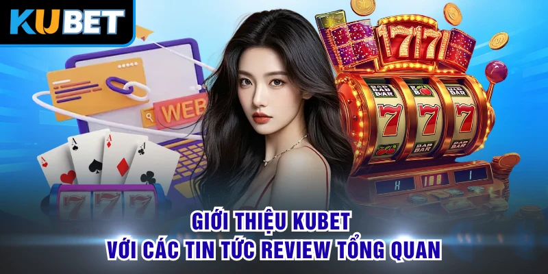 Khám Phá Toàn Diện Về Sân Chơi Trực Tuyến KUBET Đẳng Cấp 2026