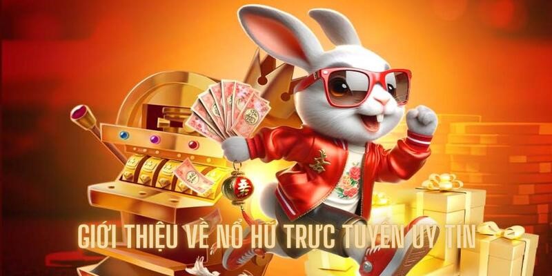 Tổng hợp những nhà cái uy tín có cung cấp nổ hũ