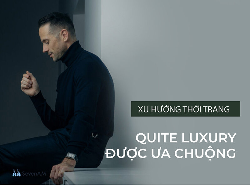 Quiet luxury là gì - Quiet luxury là gì khi nhìn bằng mắt thường Quiet luxury là gì - Quiet luxury là gì khi nhìn bằng mắt thường